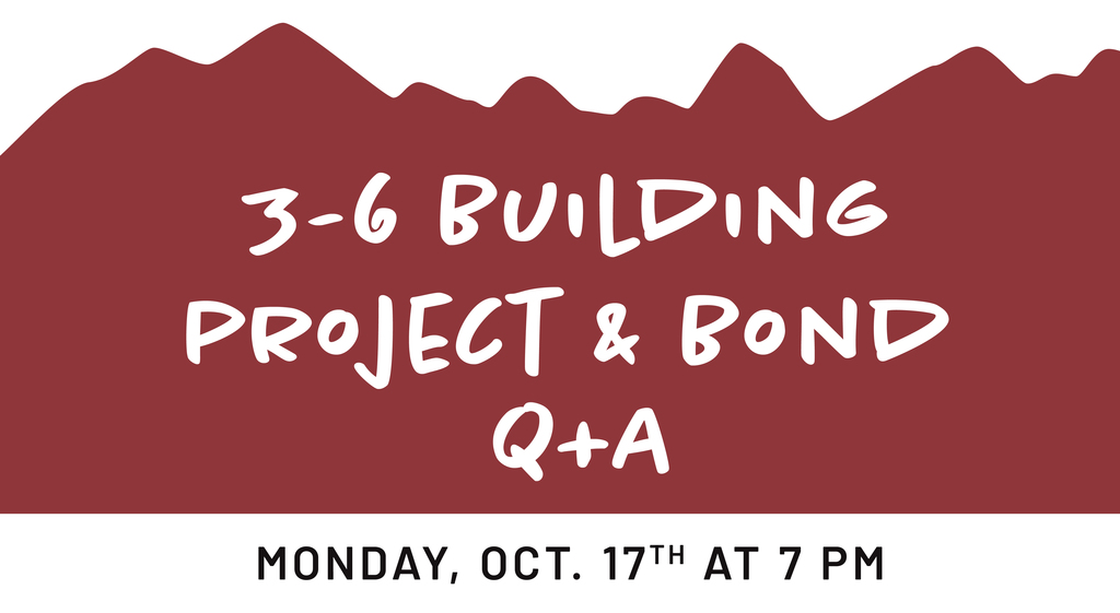 Mountain graphic with text reading: 3-6 Building Project & Bond Q&A Monday, Oct. 17th at 7pm